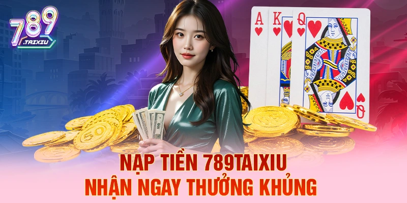 Nạp tiền kuwin liền tay nhận ngay thưởng khủng